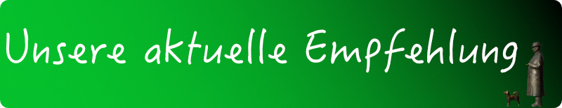 Unsere aktuelle Empfehlung